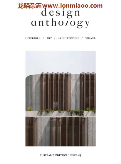 [澳大利亚版]Design Anthology 高端室内设计城市建筑PDF电子杂志 Issue 5